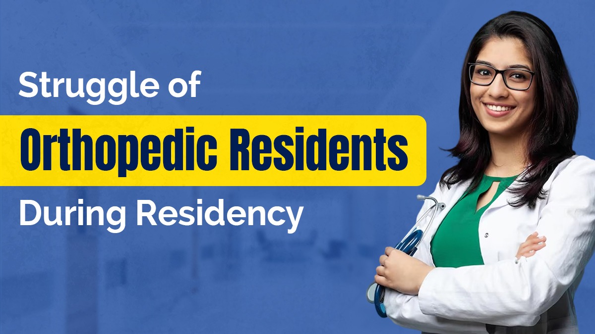 Struggle of Orthopedic Residents during Residency